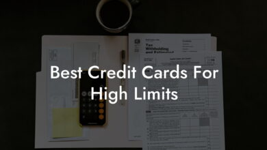Best Ways To Apply For Credit Cards With Large Credit Limits: Tips And Strategies